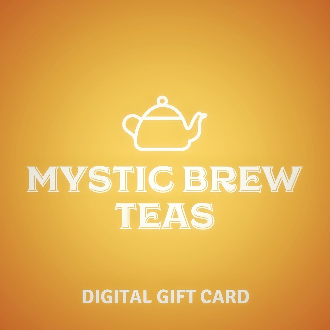 Mystic Brew Teas Digital Gift Cards - Mystic Brew Teas